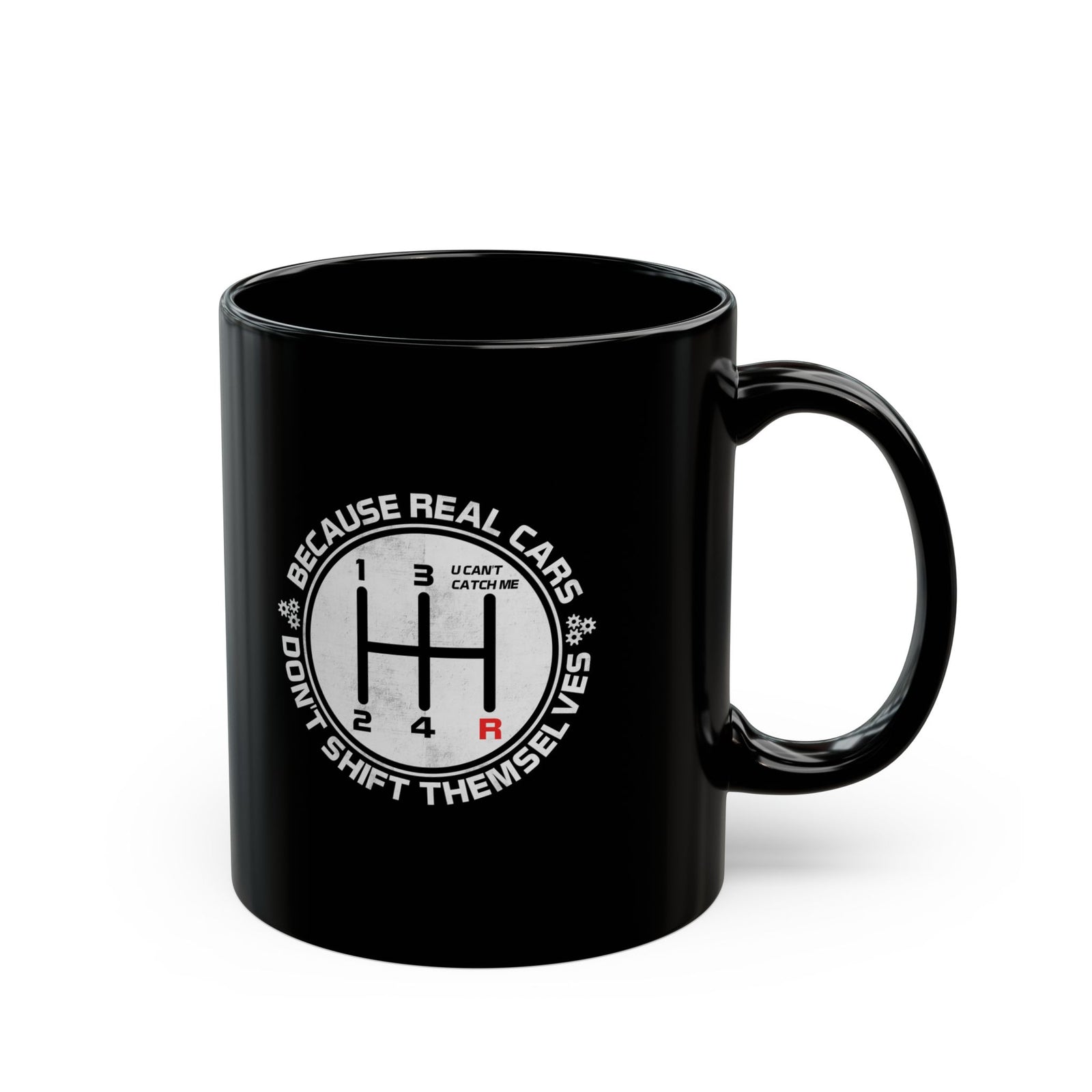 Real Cars Don't Shift Themselves Mug - 11oz black coffee mug, handle on the right