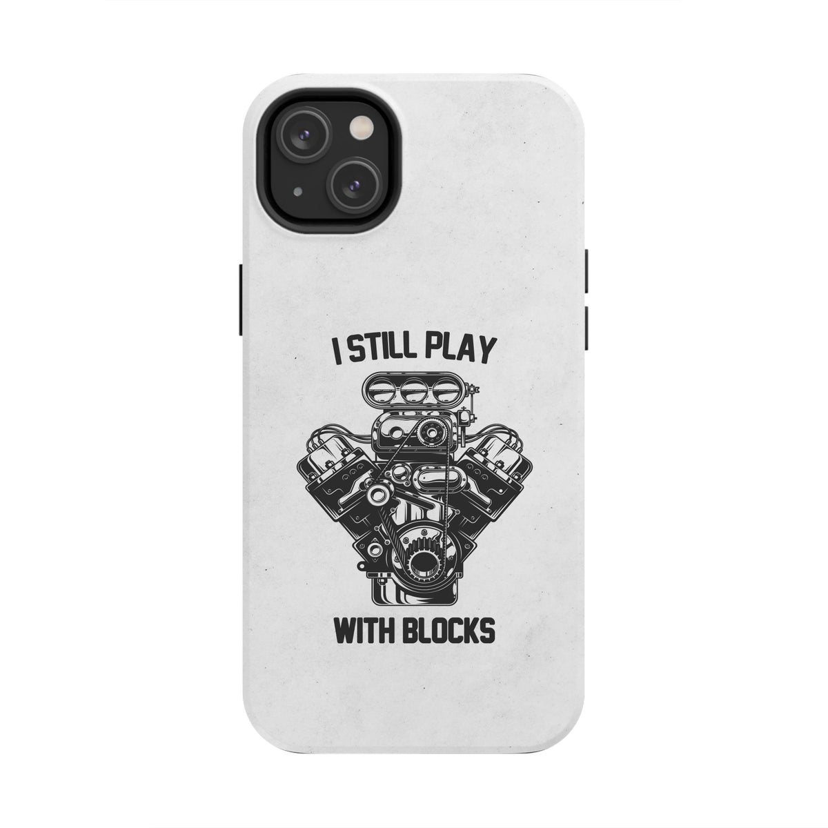 I Still Play with Blocks Engine Swap Tough Phone Case | Car Mechanic Gift