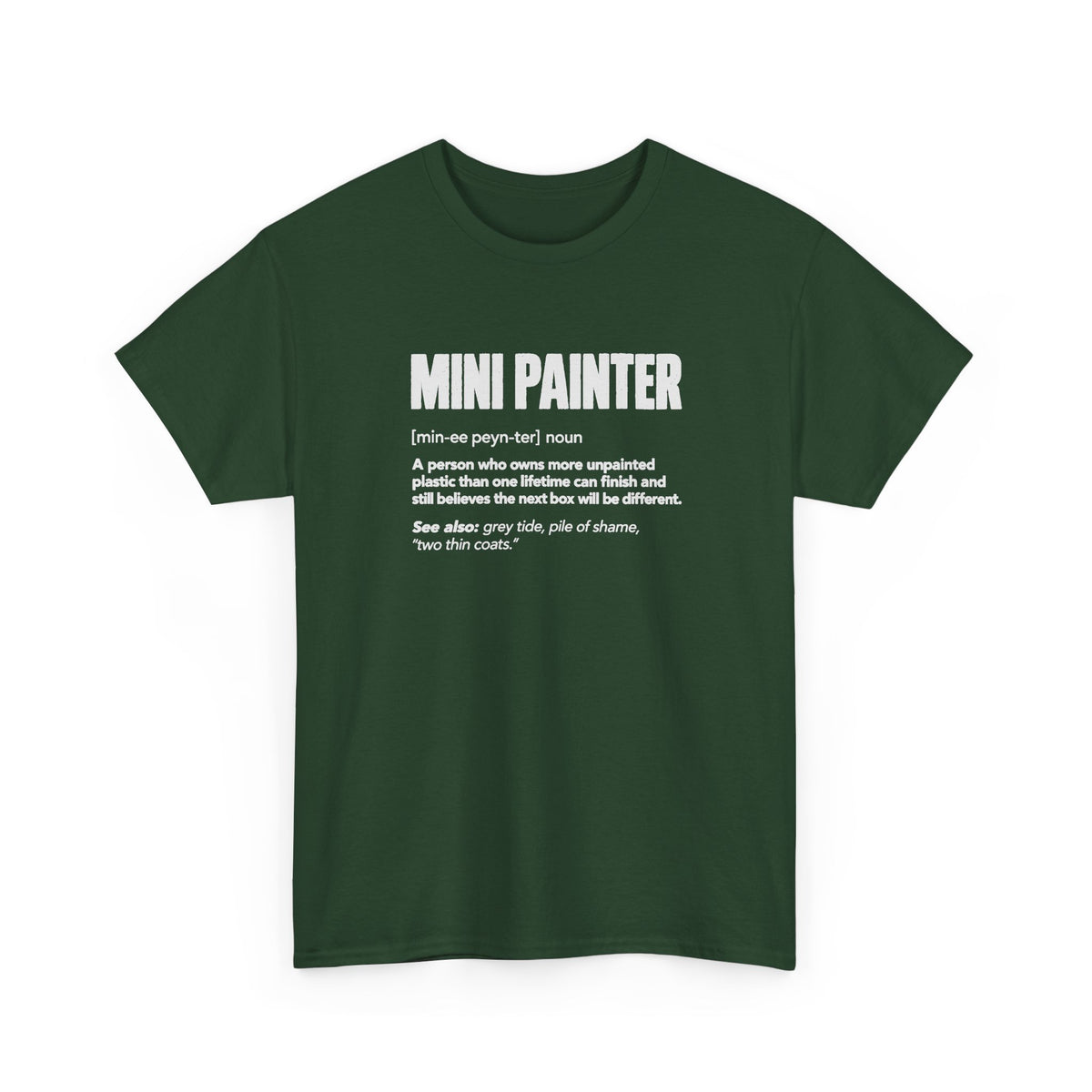 Mini Painter Definition T-Shirt - Forest Green t-shirt with the Mini Painter dictionary definition printed on the front