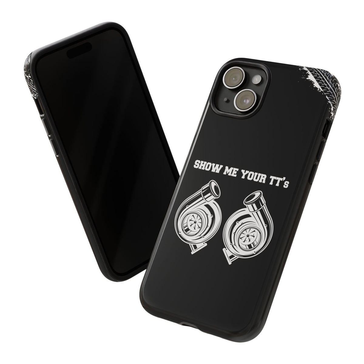 Show Me Your TTs Twin Turbo Tough Phone Case | Funny Car Guy Gift