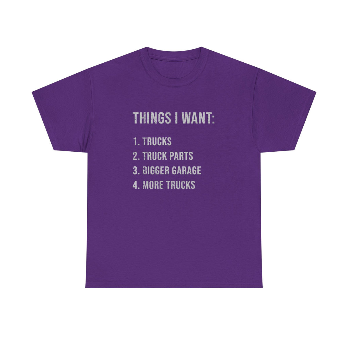 Things I Want: Trucks T-Shirt | Funny Truck Enthusiast Gift