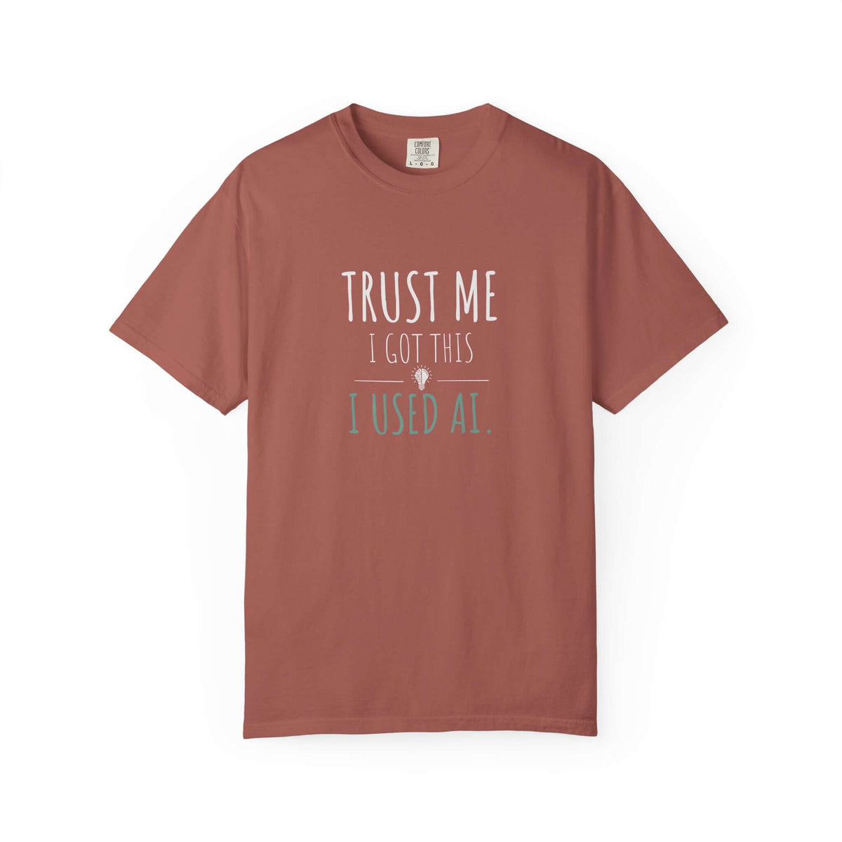 Trust Me I Got This Comfort Colors garment dyed tee | Funny AI shirt | 365CarMods
