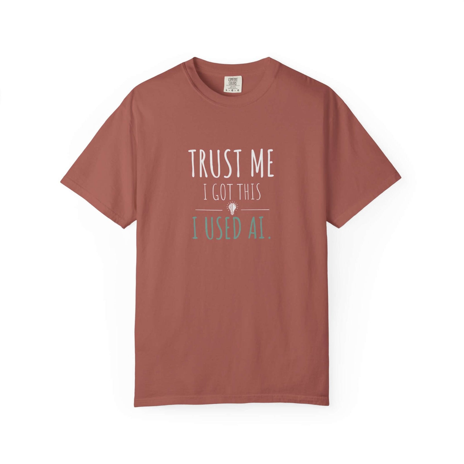 Trust Me I Got This Comfort Colors garment dyed tee | Funny AI shirt | 365CarMods