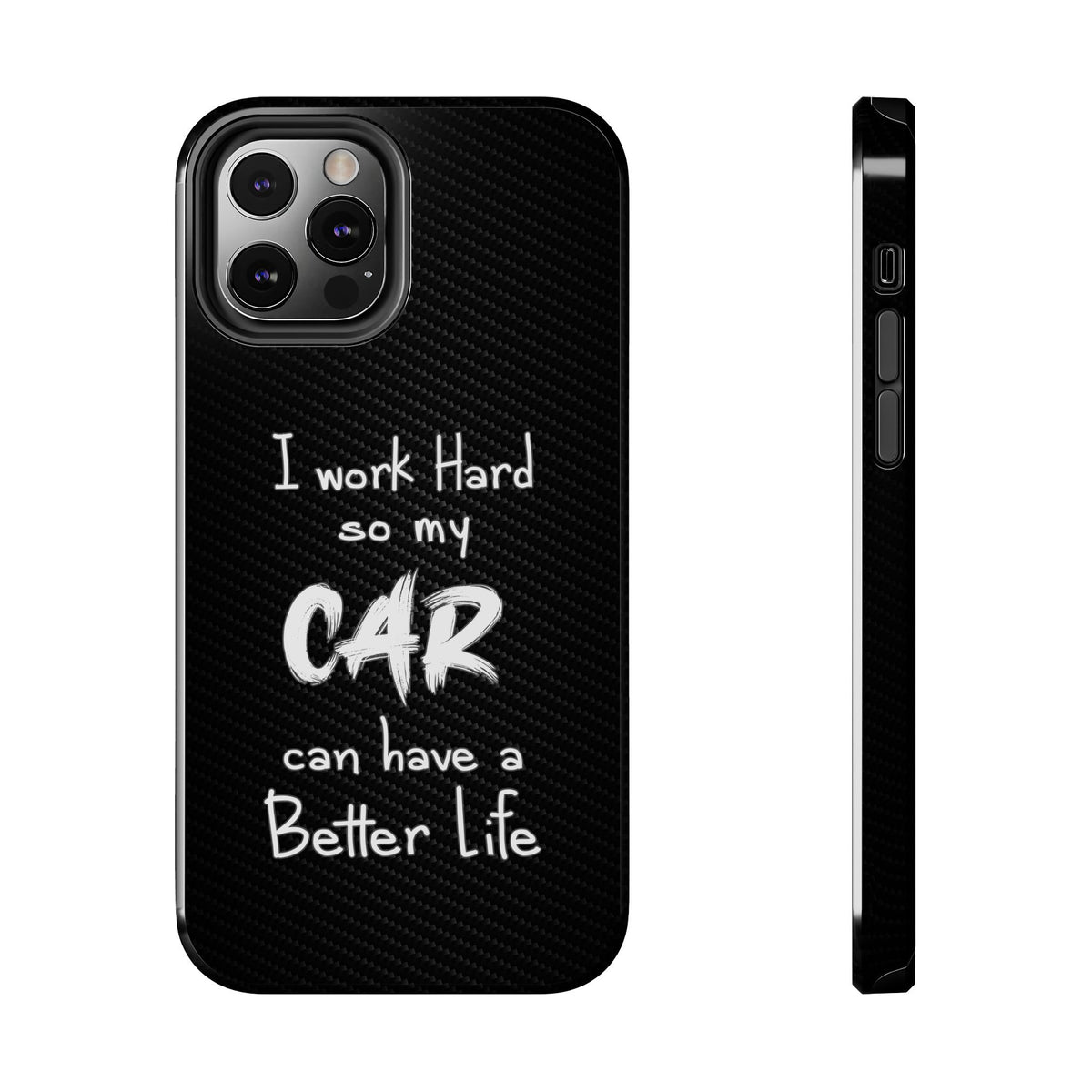 Working Hard For My Car Tough Phone Case - iPhone 12 Pro, front and side view
