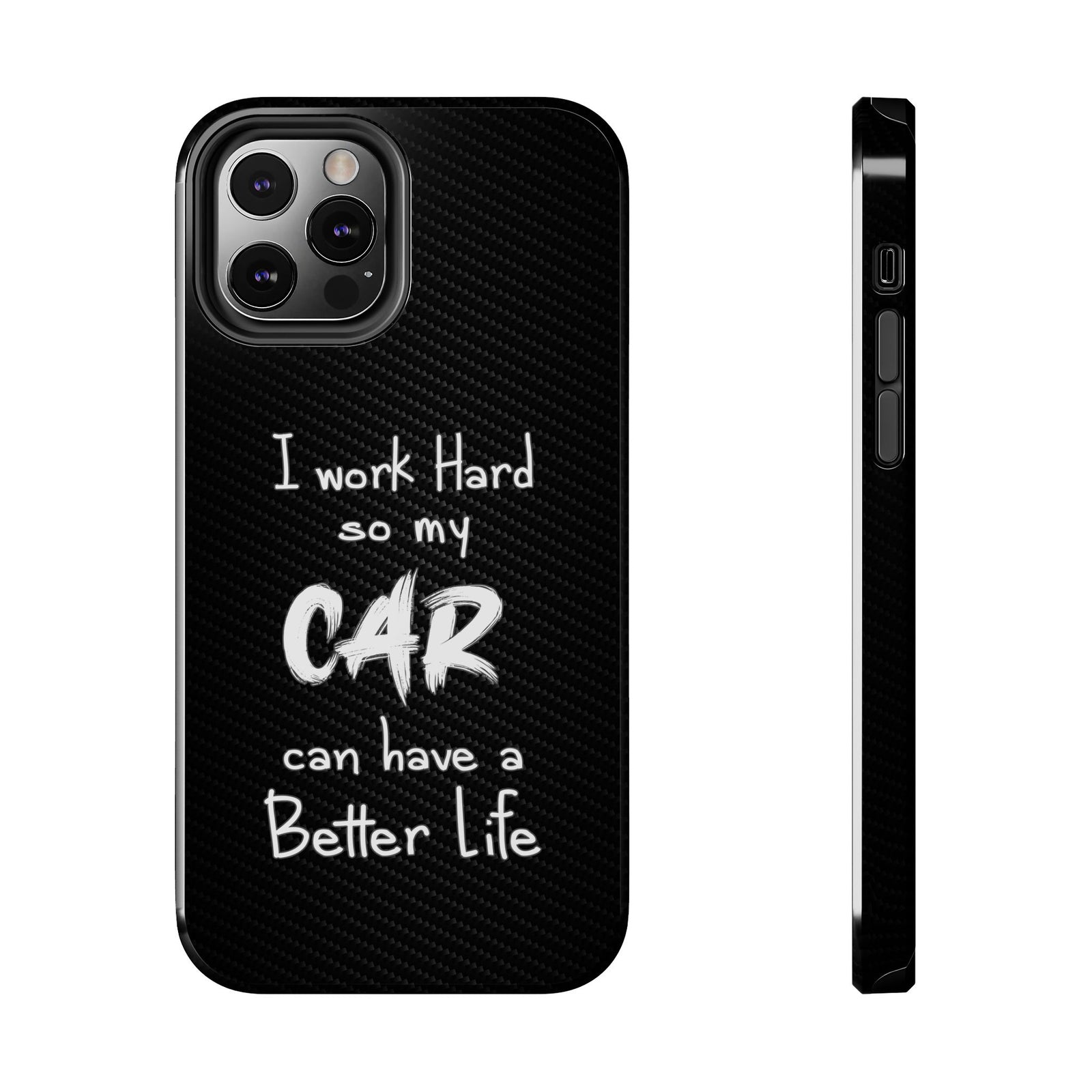 Working Hard For My Car Tough Phone Case - iPhone 12 Pro, front and side view
