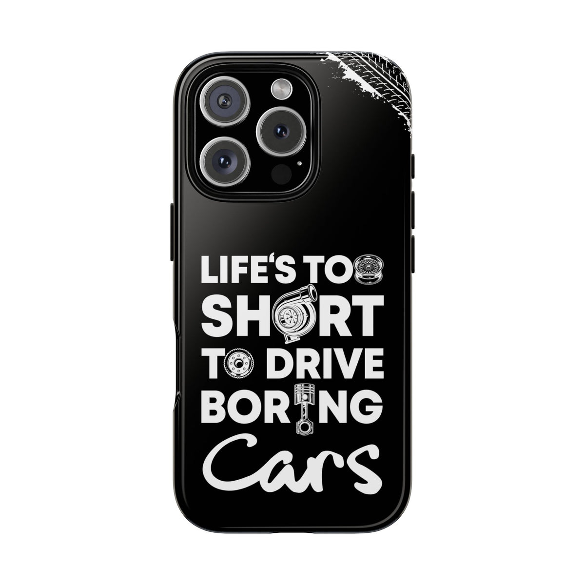 Life is Too Short to Drive Boring Cars Tough Phone Case | Car Gift