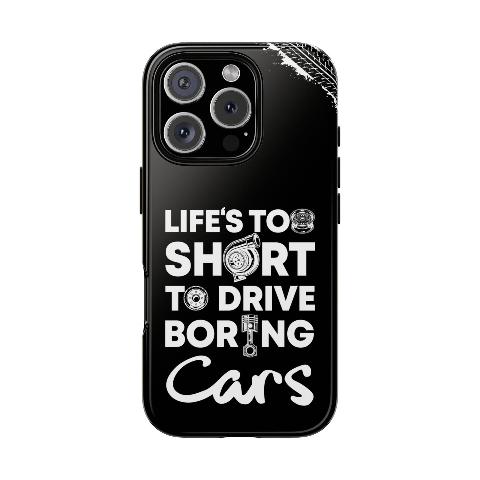Life is Too Short to Drive Boring Cars Tough Phone Case | Car Gift
