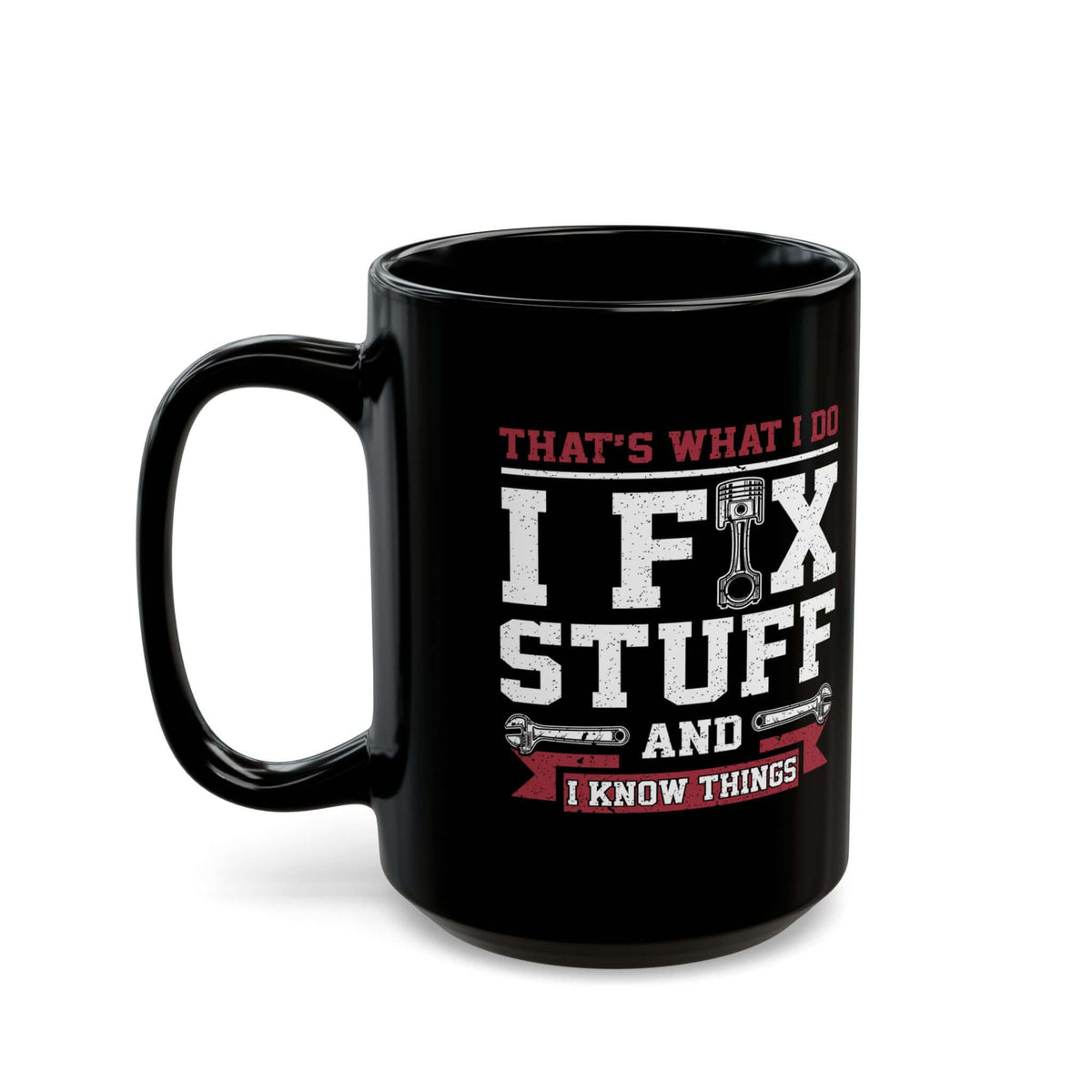 I Fix Stuff and I Know Things Coffee Mug mug - funny gift for car enthusiasts