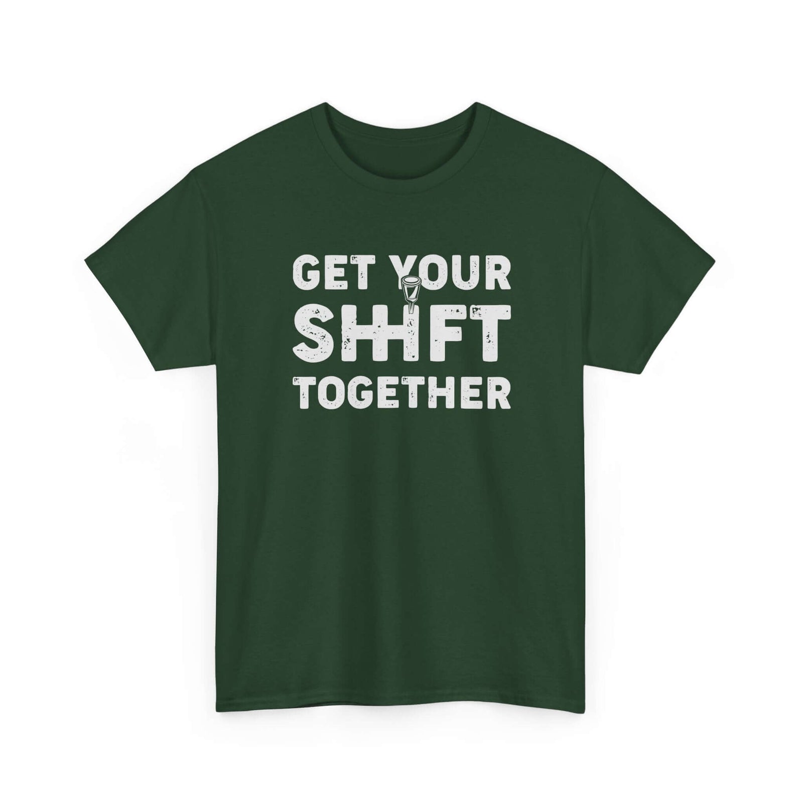 Get Your Shift Together T-Shirt | Funny Car Guy Gearhead Tee