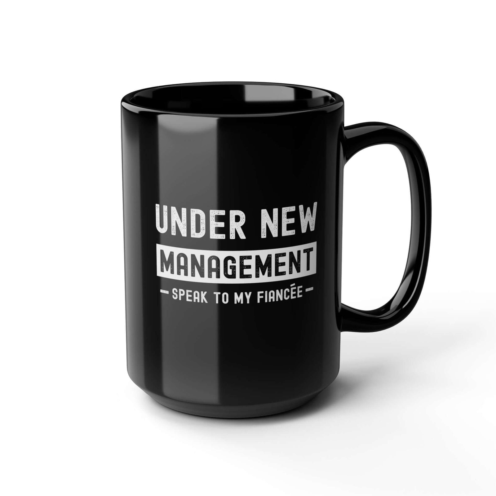 Under New Management Speak to My Fiancee Mug coffee mug - funny car guy gift