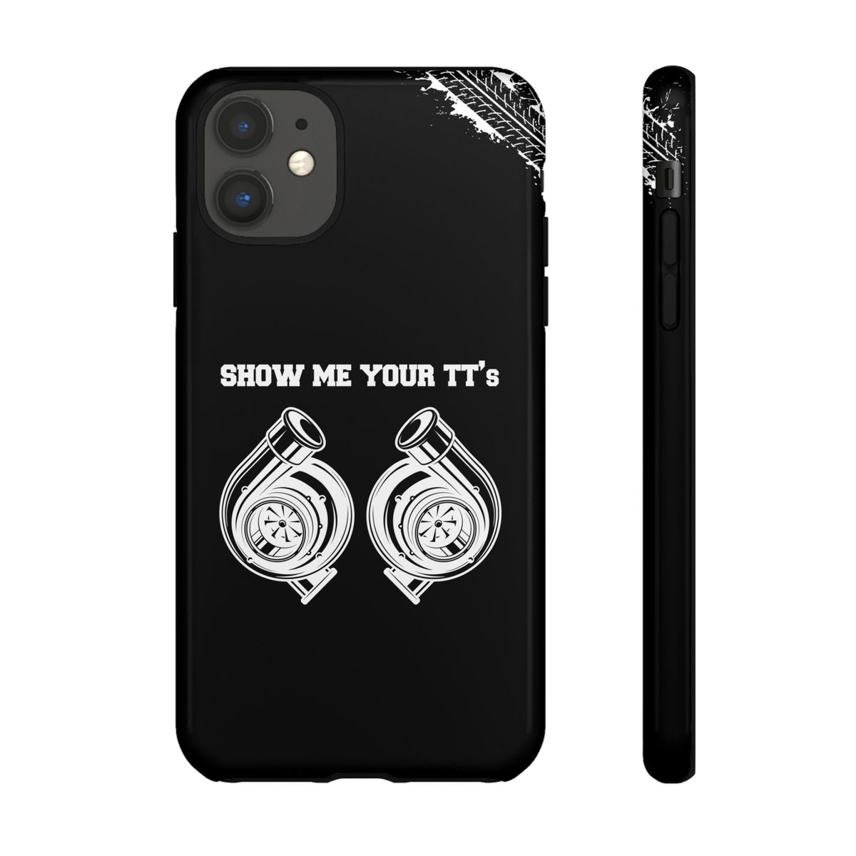 Show Me Your TTs Twin Turbo Tough Phone Case | Funny Car Guy Gift