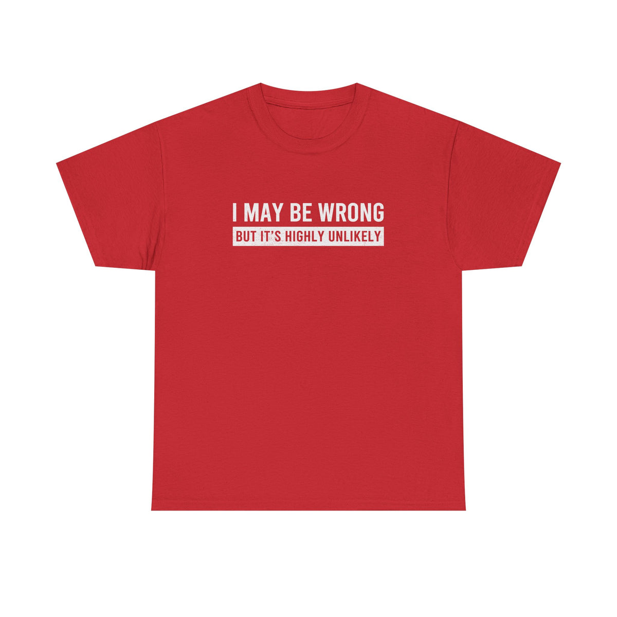 I May Be Wrong Funny T-Shirt gift for car guy