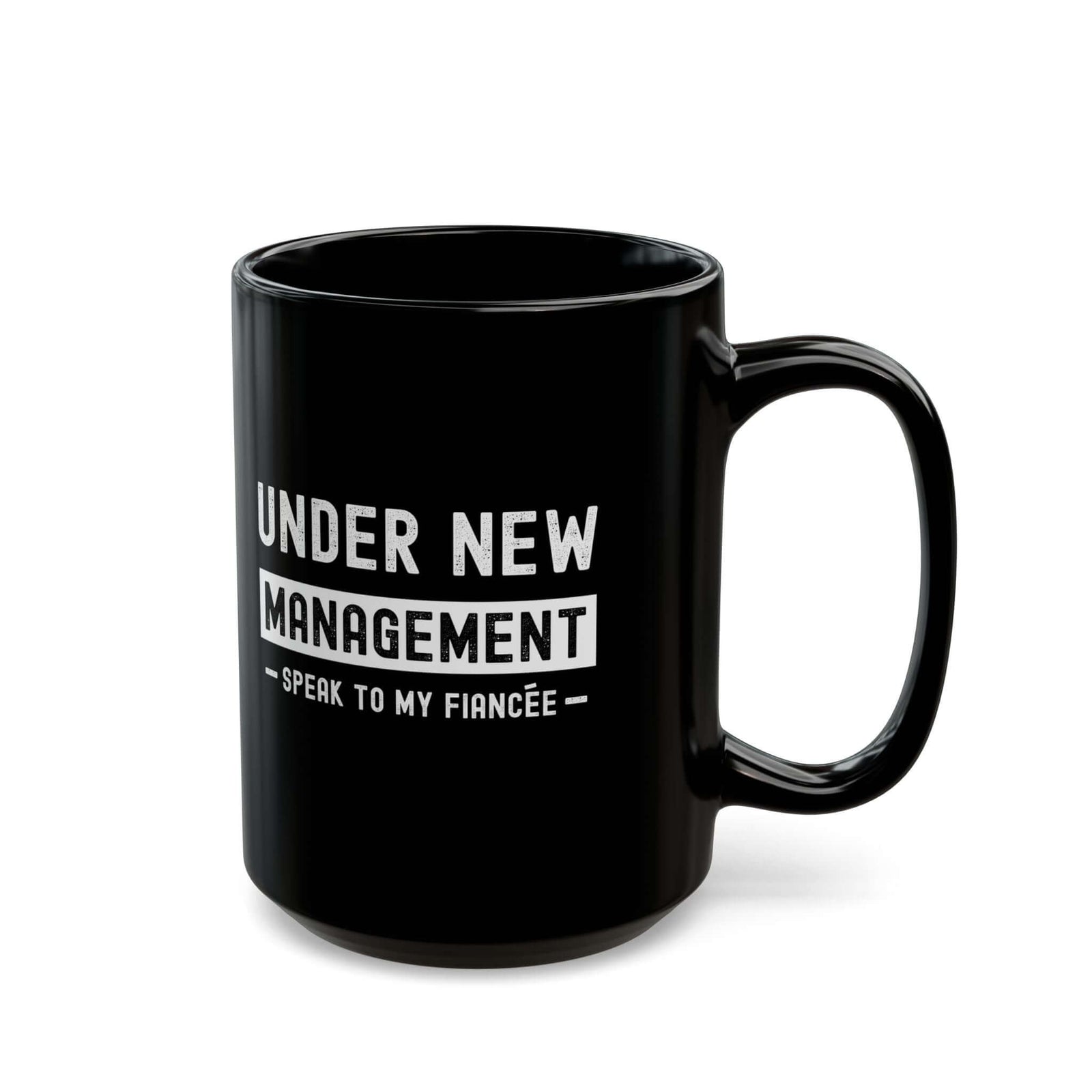 Under New Management Speak to My Fiancee Mug mug design - petrolhead gift