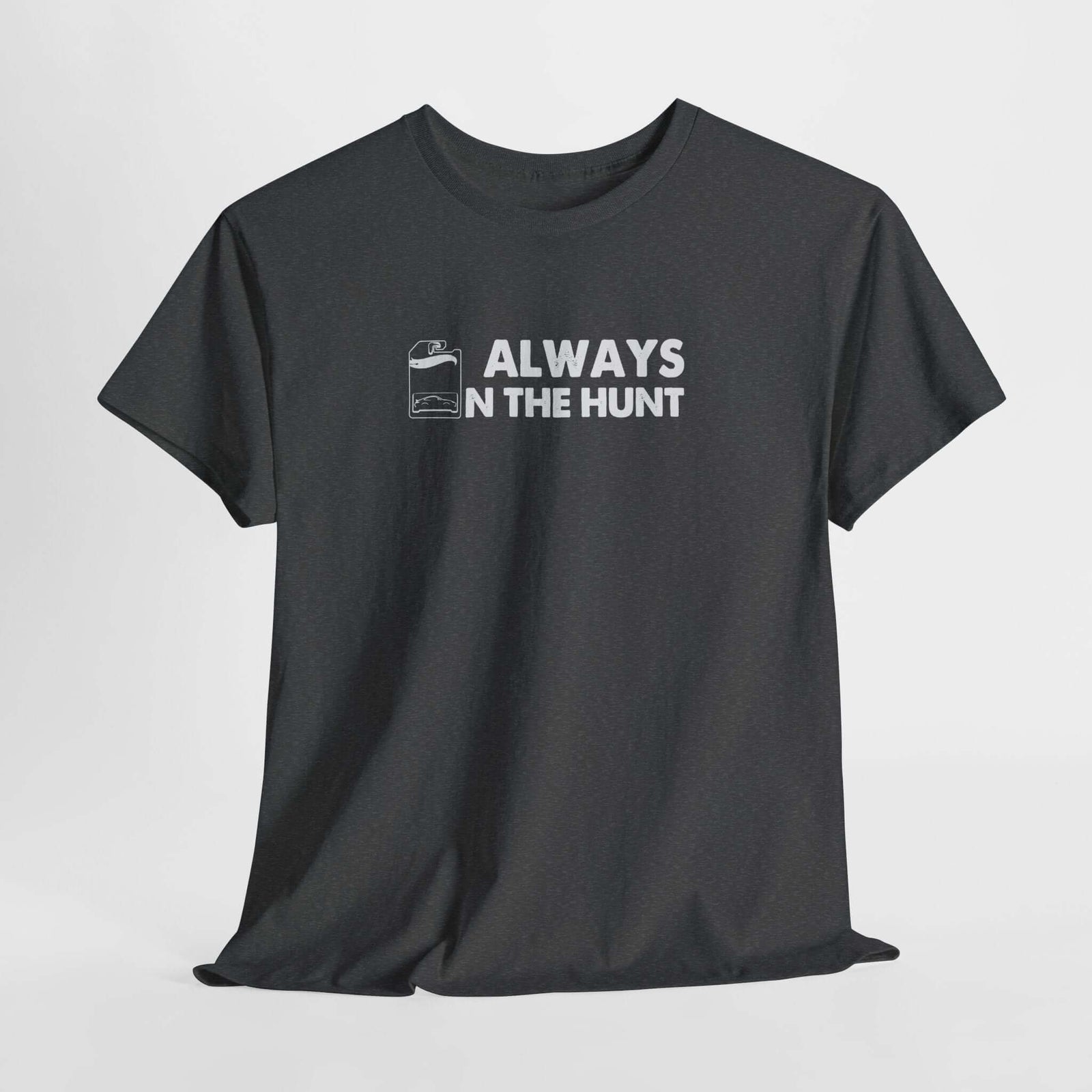 Always on the Hunt T-Shirt - Diecast Collector Car Shirt