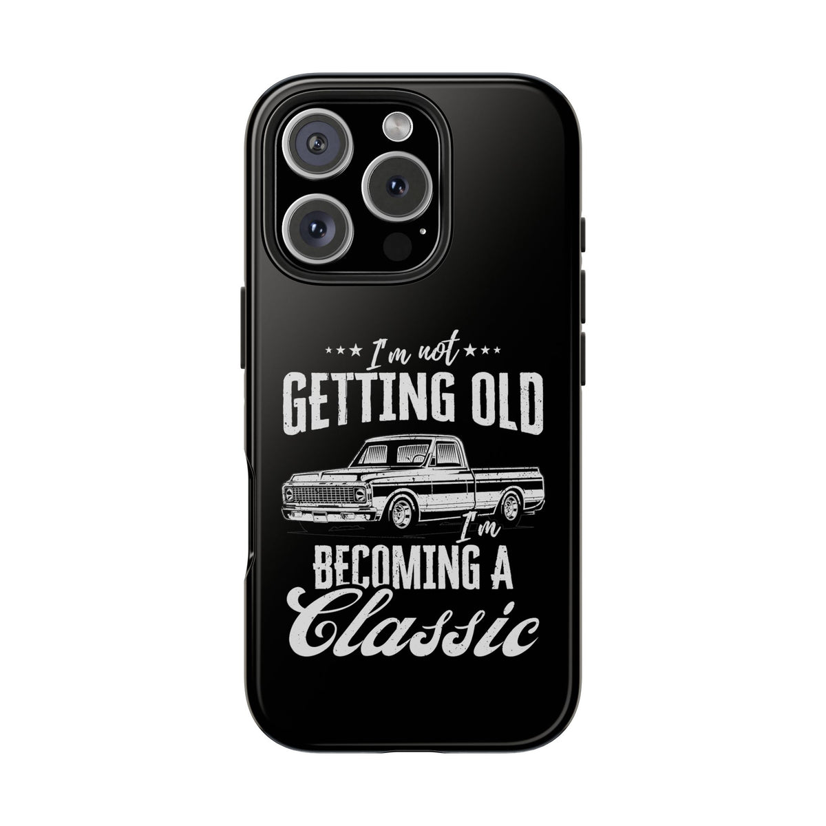 I'm Not Getting Old I'm Becoming a Classic Phone Case | Vintage Pickup Truck