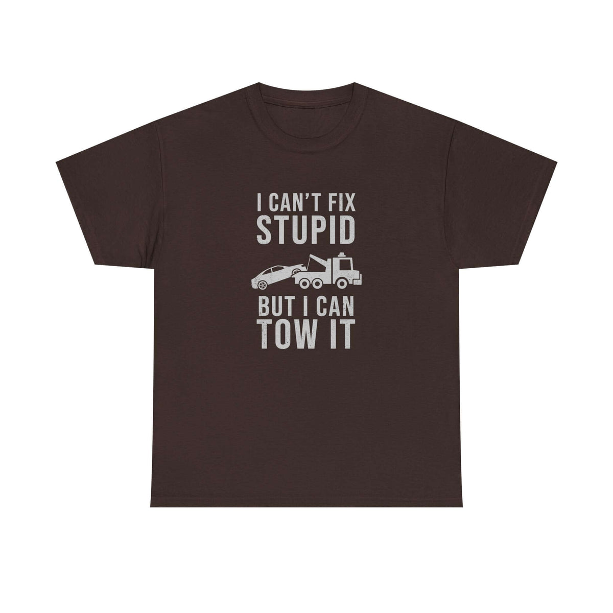 I can't fix stupid but I can tow it t-shirt - funny tow truck gift
