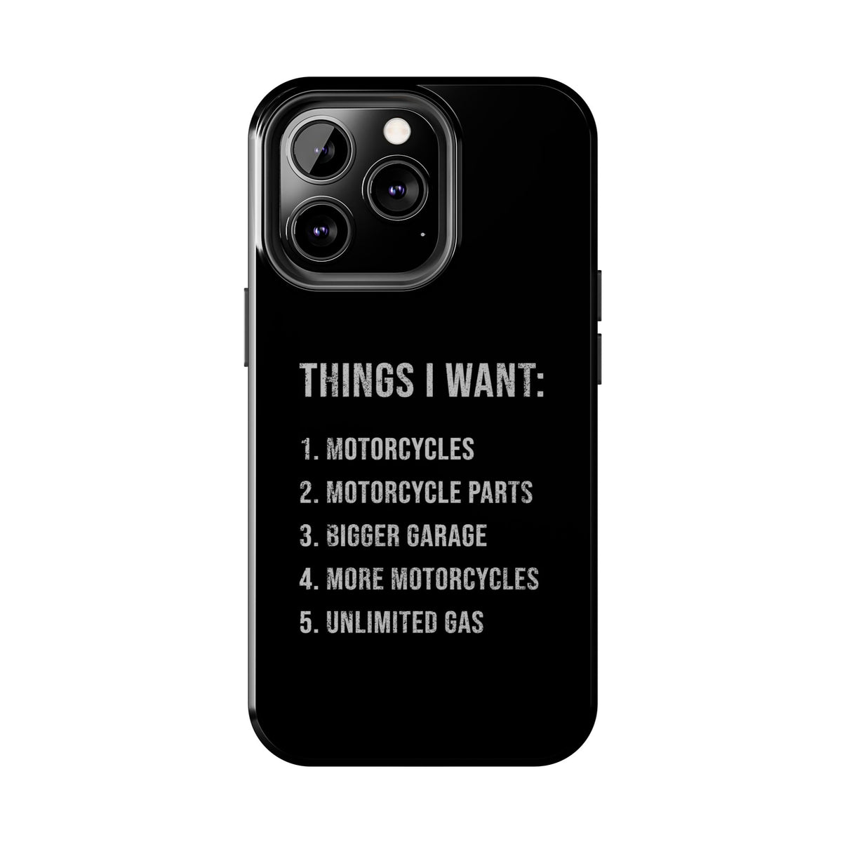 Things I Want: Motorcycles Phone Case | Biker Gift