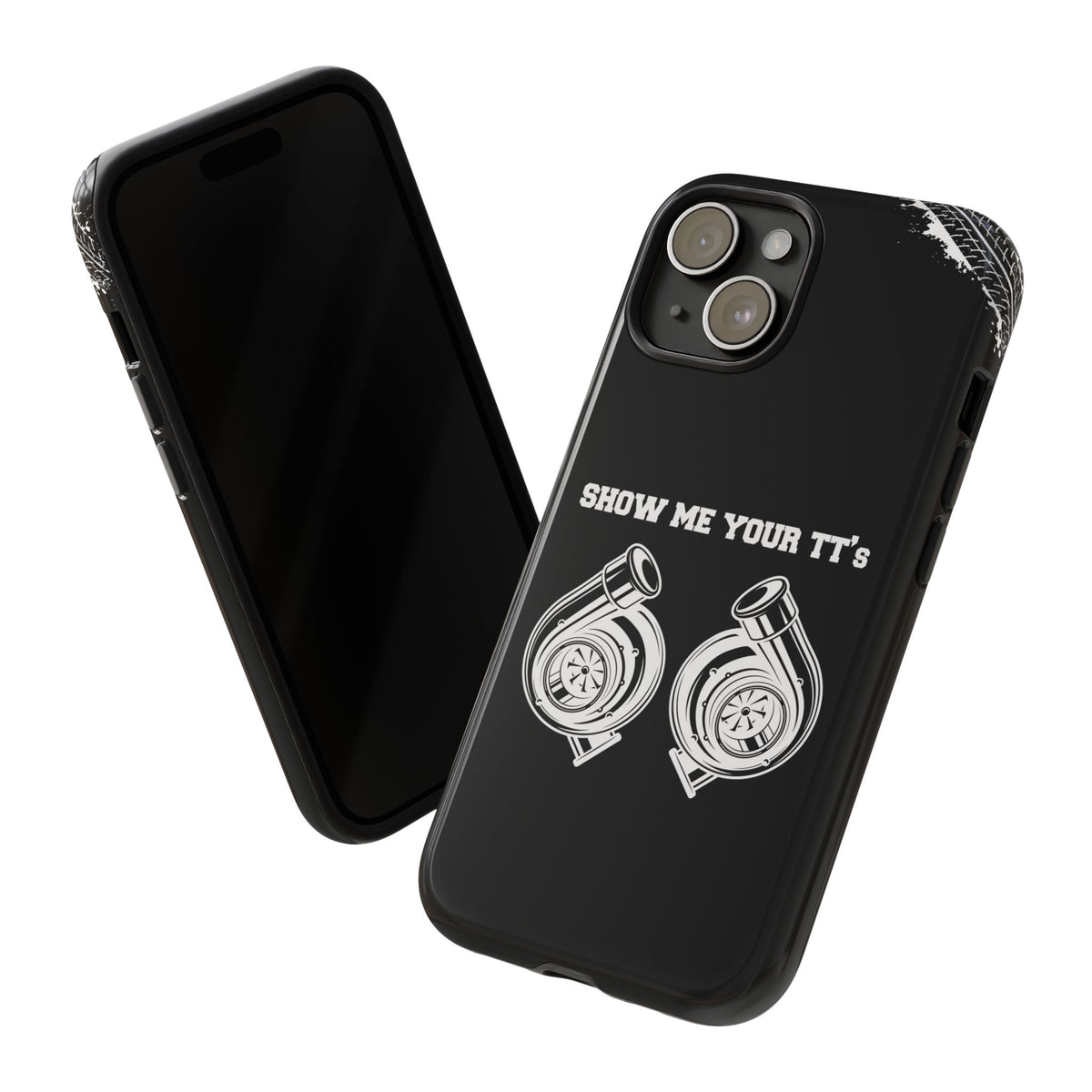 Show Me Your TTs Twin Turbo Tough Phone Case | Funny Car Guy Gift