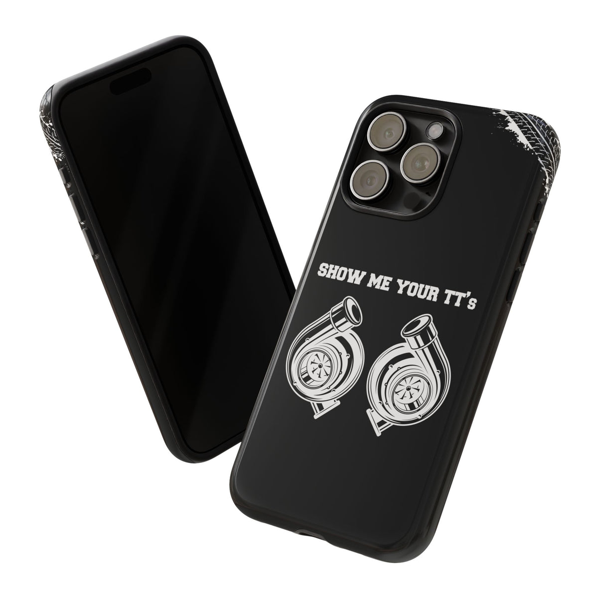 Show Me Your TTs Twin Turbo Tough Phone Case | Funny Car Guy Gift