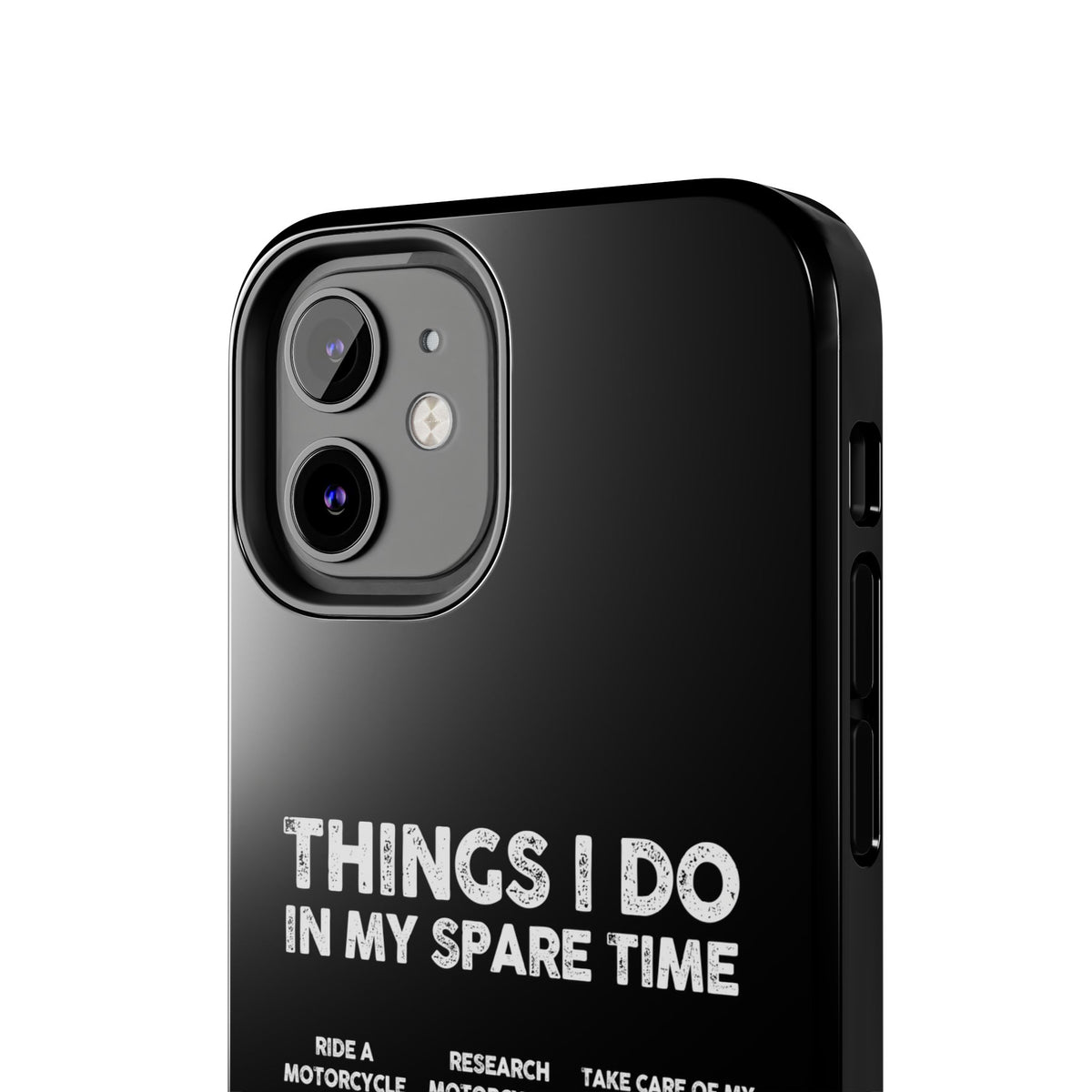 Things I Do in My Spare Time Motorcycle Phone Case | Biker Gift