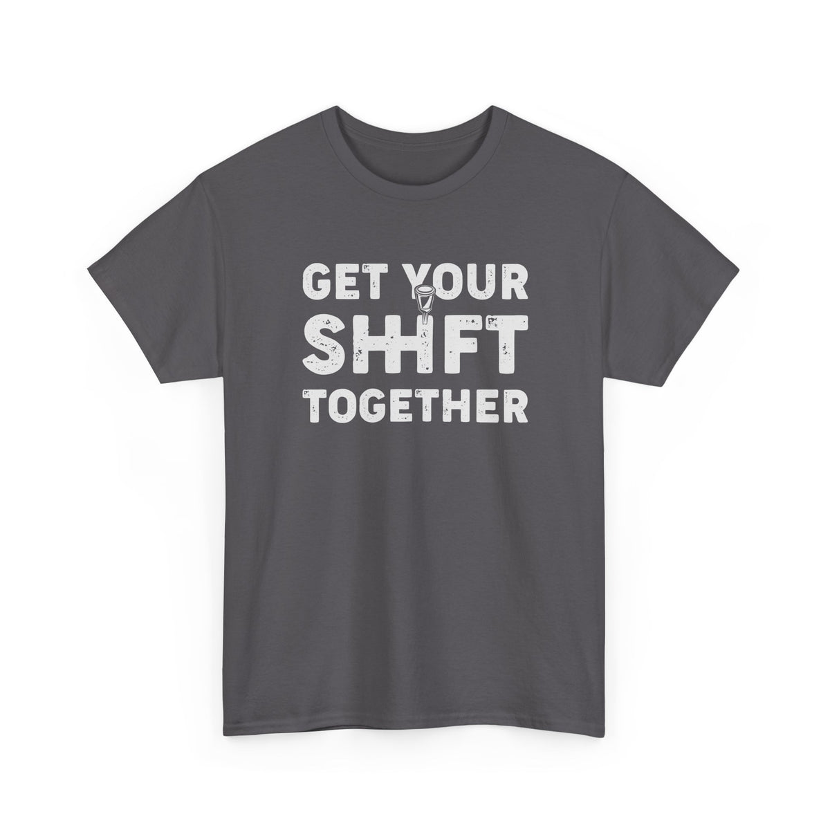Get Your Shift Together T-Shirt | Funny Car Guy Gearhead Tee