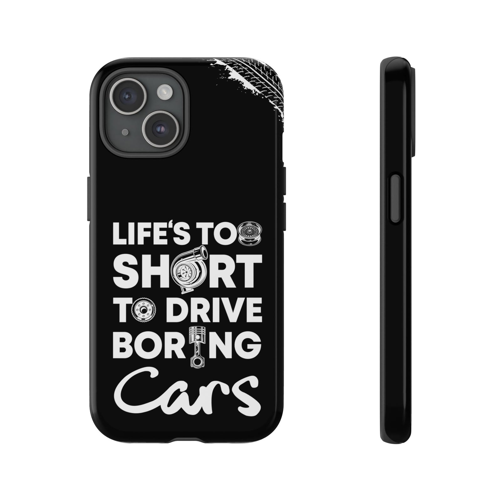 Life is Too Short to Drive Boring Cars Tough Phone Case | Car Gift