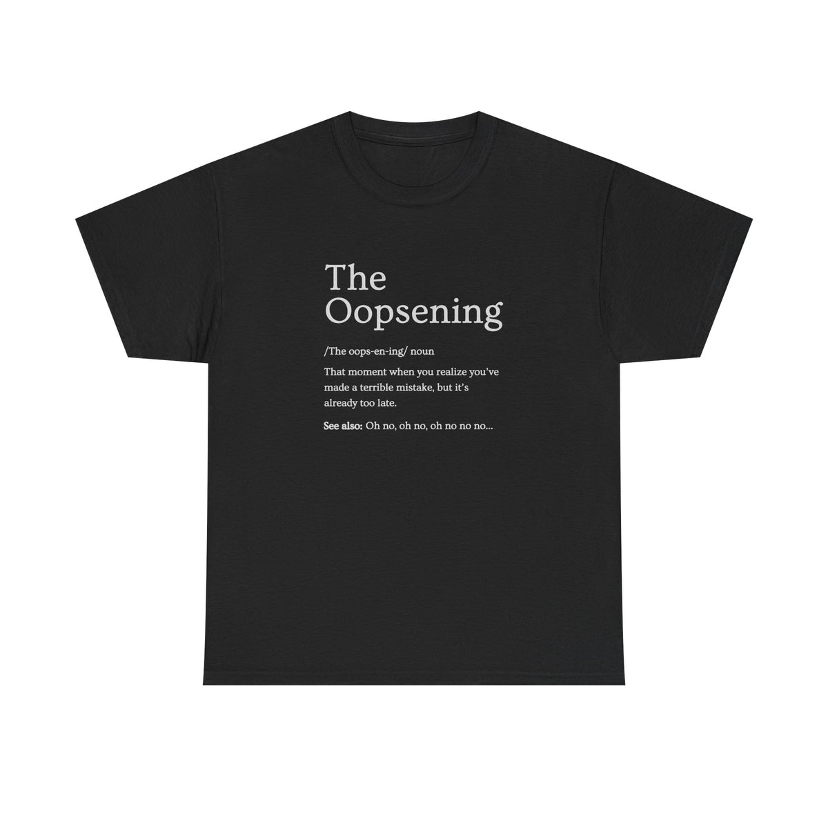 The Oopsening Definition T-Shirt | Funny Sarcastic Tee for Men