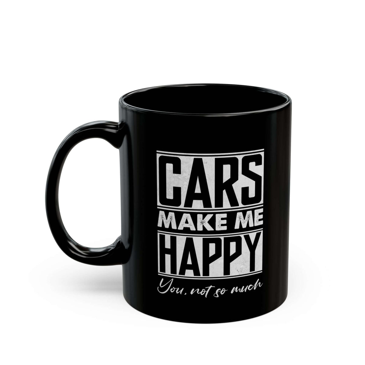 Cars Make Me Happy You Not So Much Mug mug - car enthusiast gift