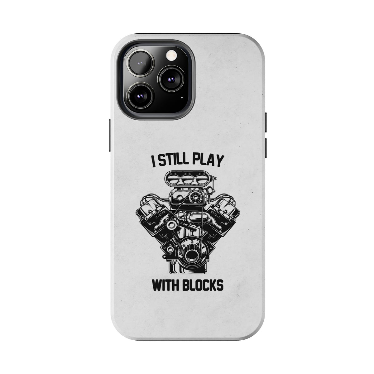 I Still Play with Blocks Engine Swap Tough Phone Case | Car Mechanic Gift
