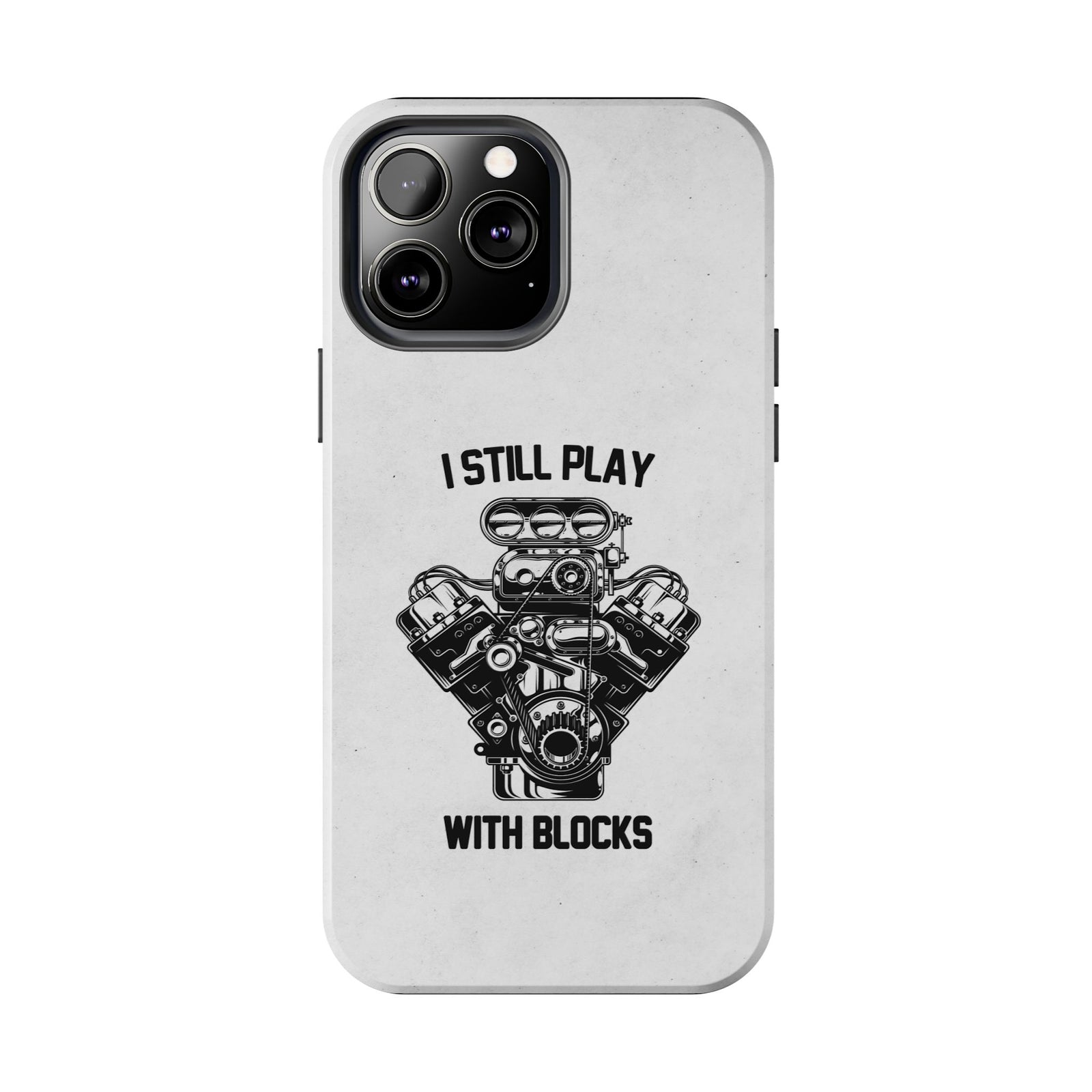 I Still Play with Blocks Engine Swap Tough Phone Case | Car Mechanic Gift