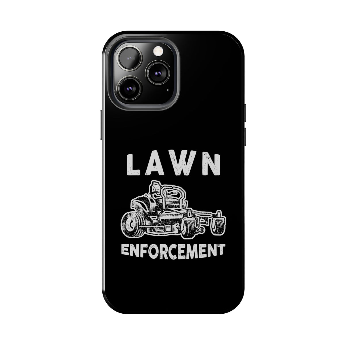Lawn Enforcement Phone Case | Funny Lawn Care Gift