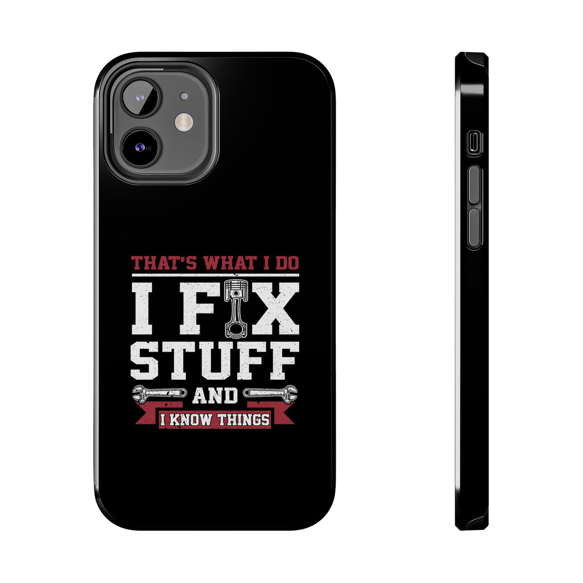 I Fix Stuff and I Know Things phone case | funny gift for mechanics