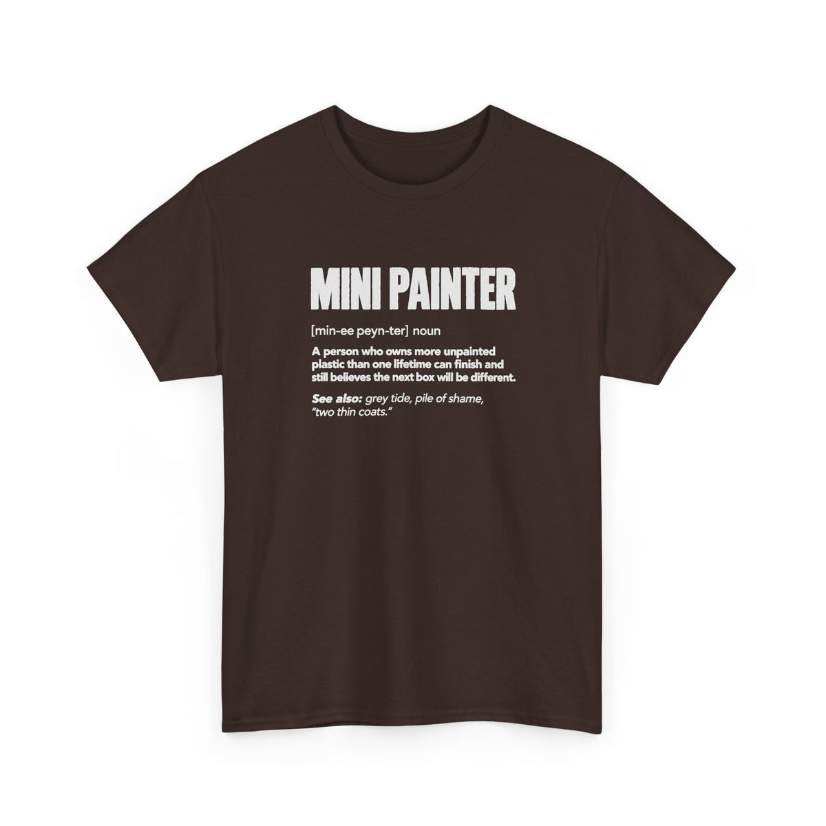 Mini Painter Definition T-Shirt - Dark Chocolate t-shirt with the Mini Painter dictionary definition printed on the front