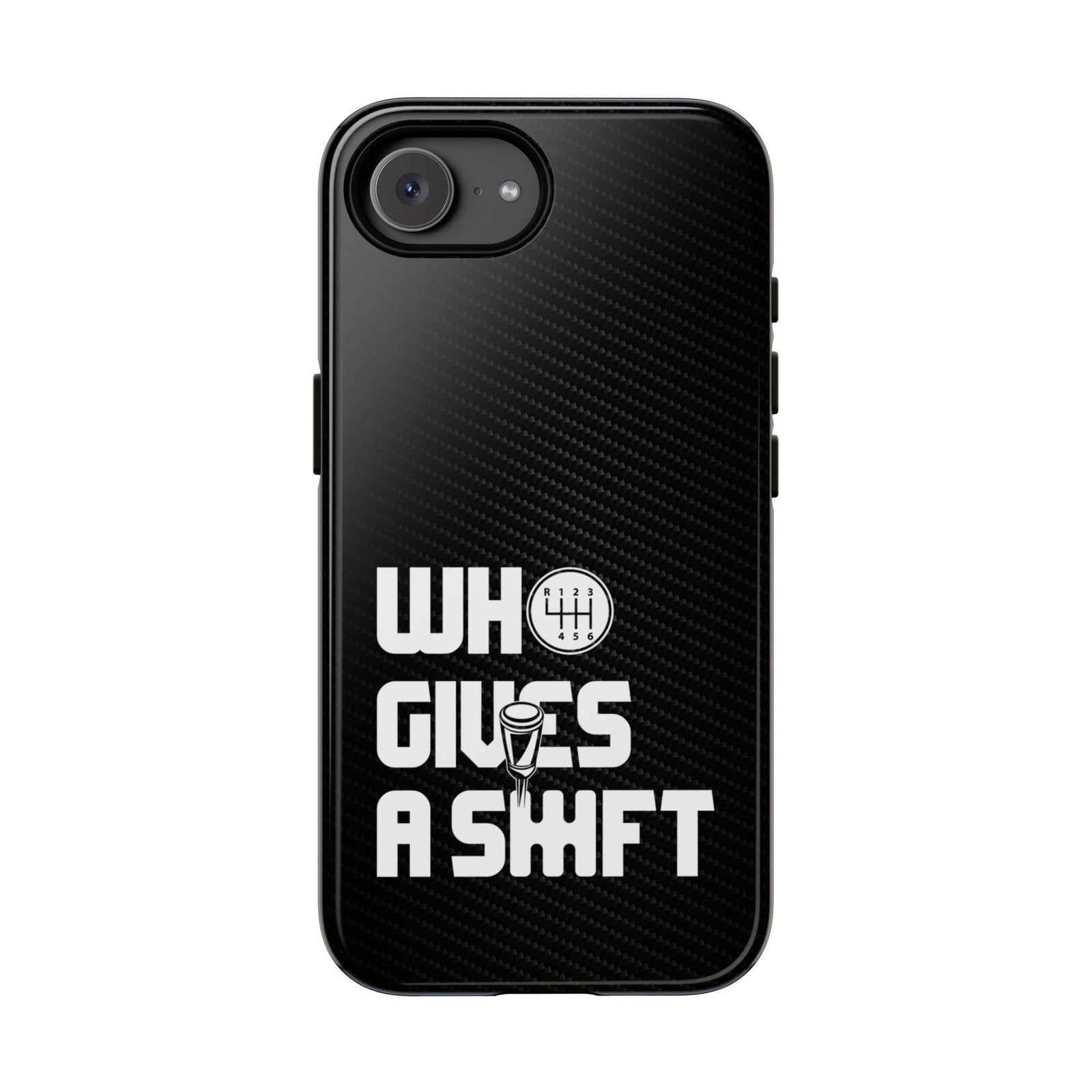 Who Gives a Shift Car Tough Phone Case | Funny Car Guy Gift