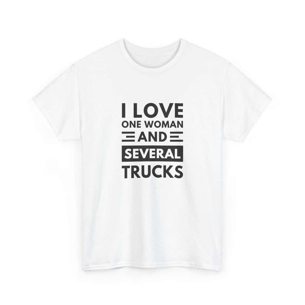 I Love One Woman and Several Trucks T-Shirt | Funny Trucker Gift