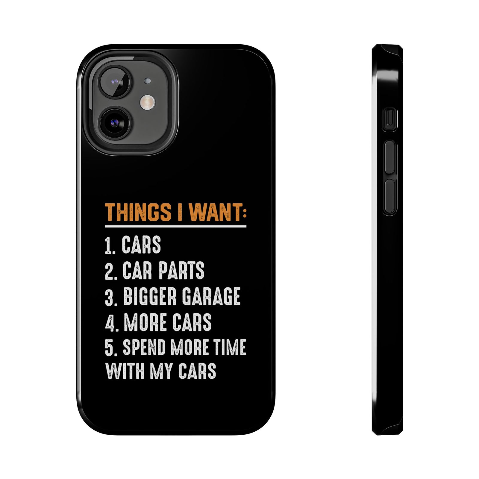 Things I Want Cars phone case | funny gift for car guys