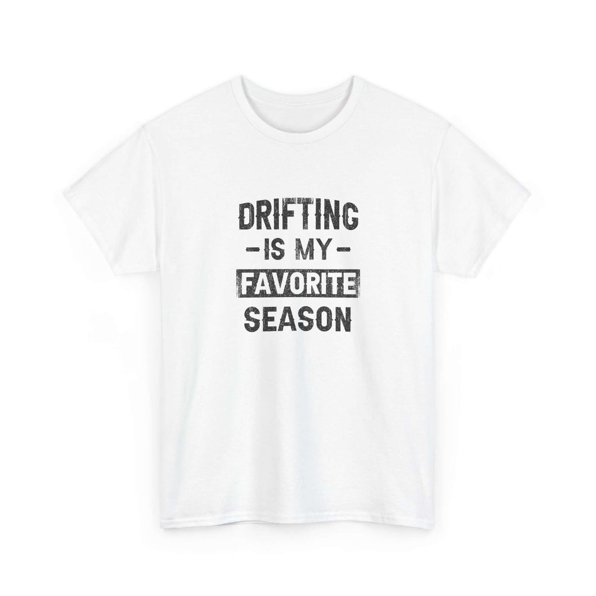 Drifting is My Favorite Season T-Shirt | JDM Car Enthusiast Gift