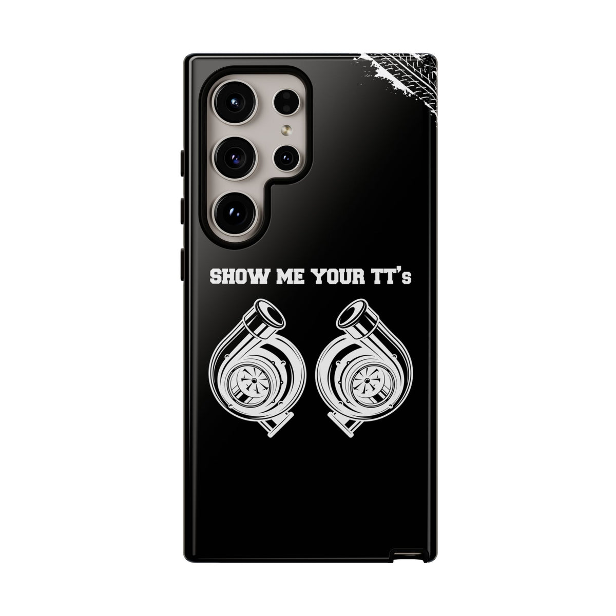 Show Me Your TTs Twin Turbo Tough Phone Case | Funny Car Guy Gift