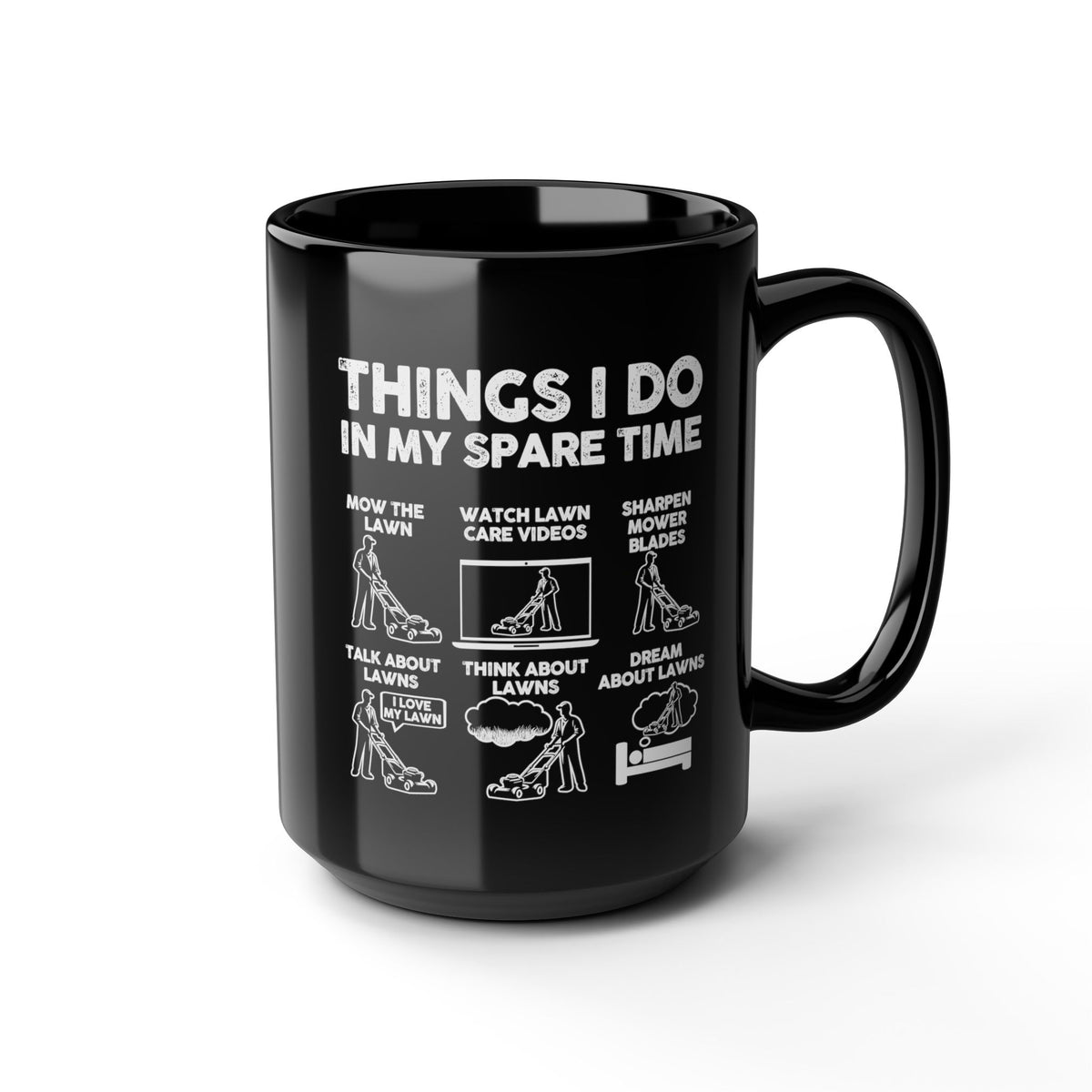 Things I Do lawn mowing mug - six panel mower humor - funny gift for lawn guy