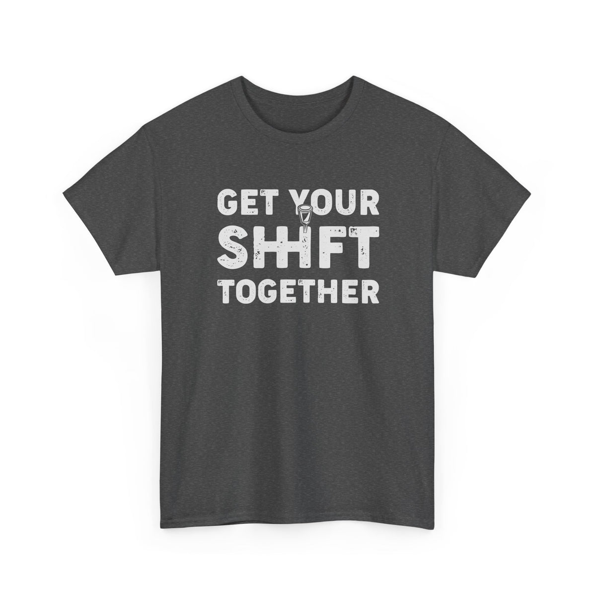 Get Your Shift Together T-Shirt | Funny Car Guy Gearhead Tee