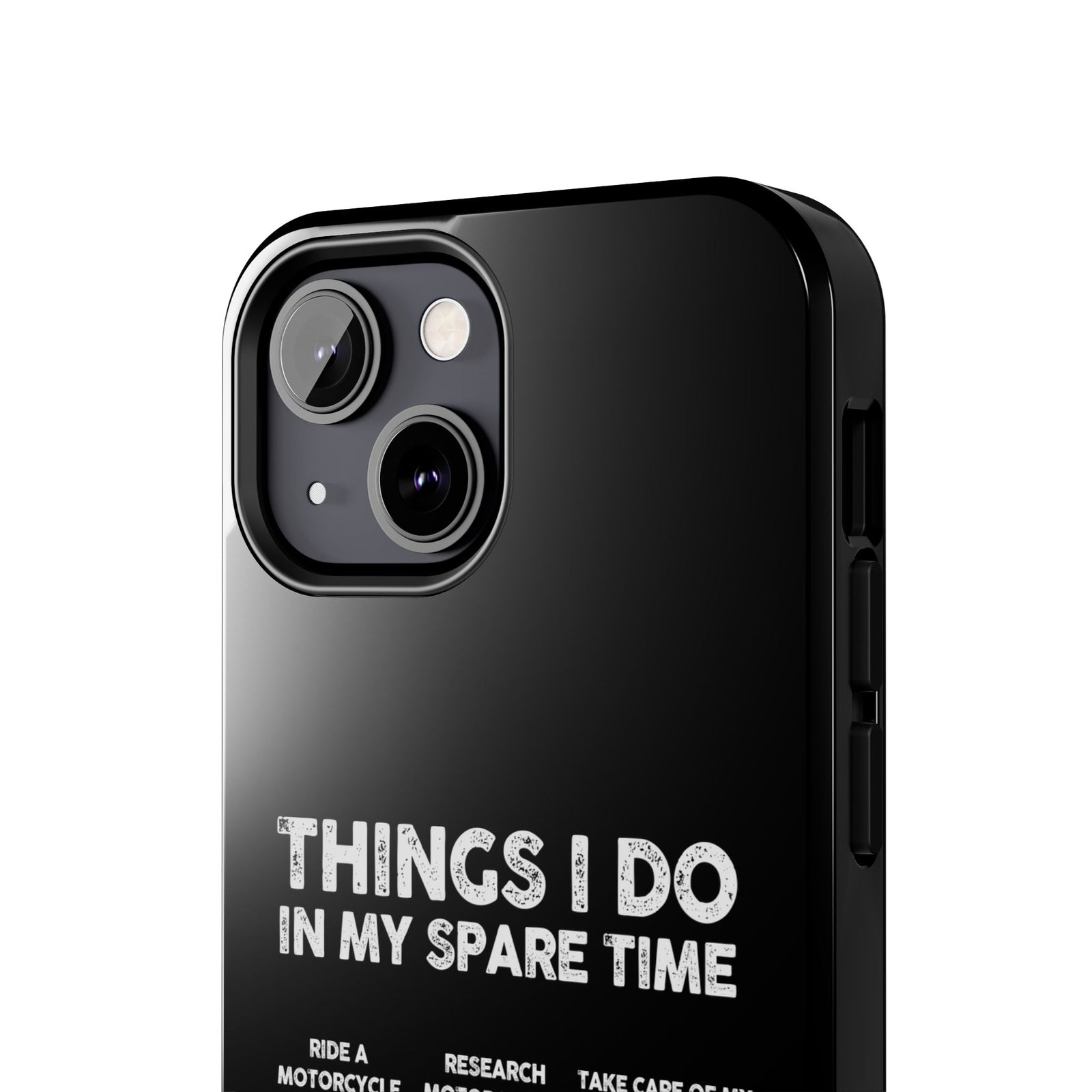 Things I Do in My Spare Time Motorcycle Phone Case | Biker Gift