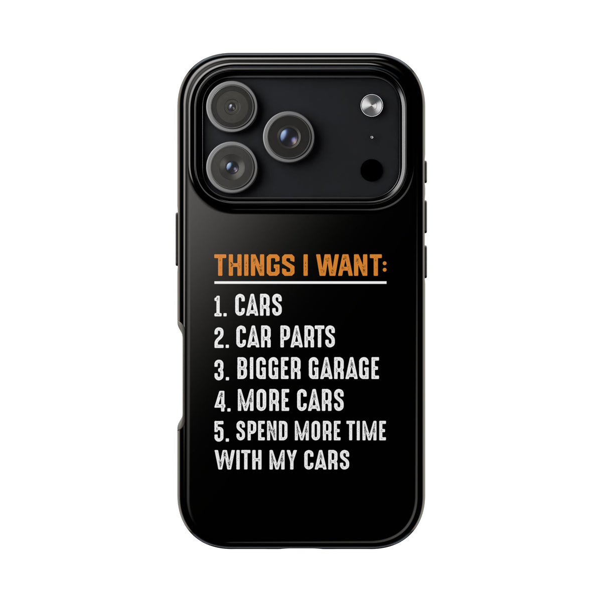 Things I Want: Cars Phone Case | Car Enthusiast Gift