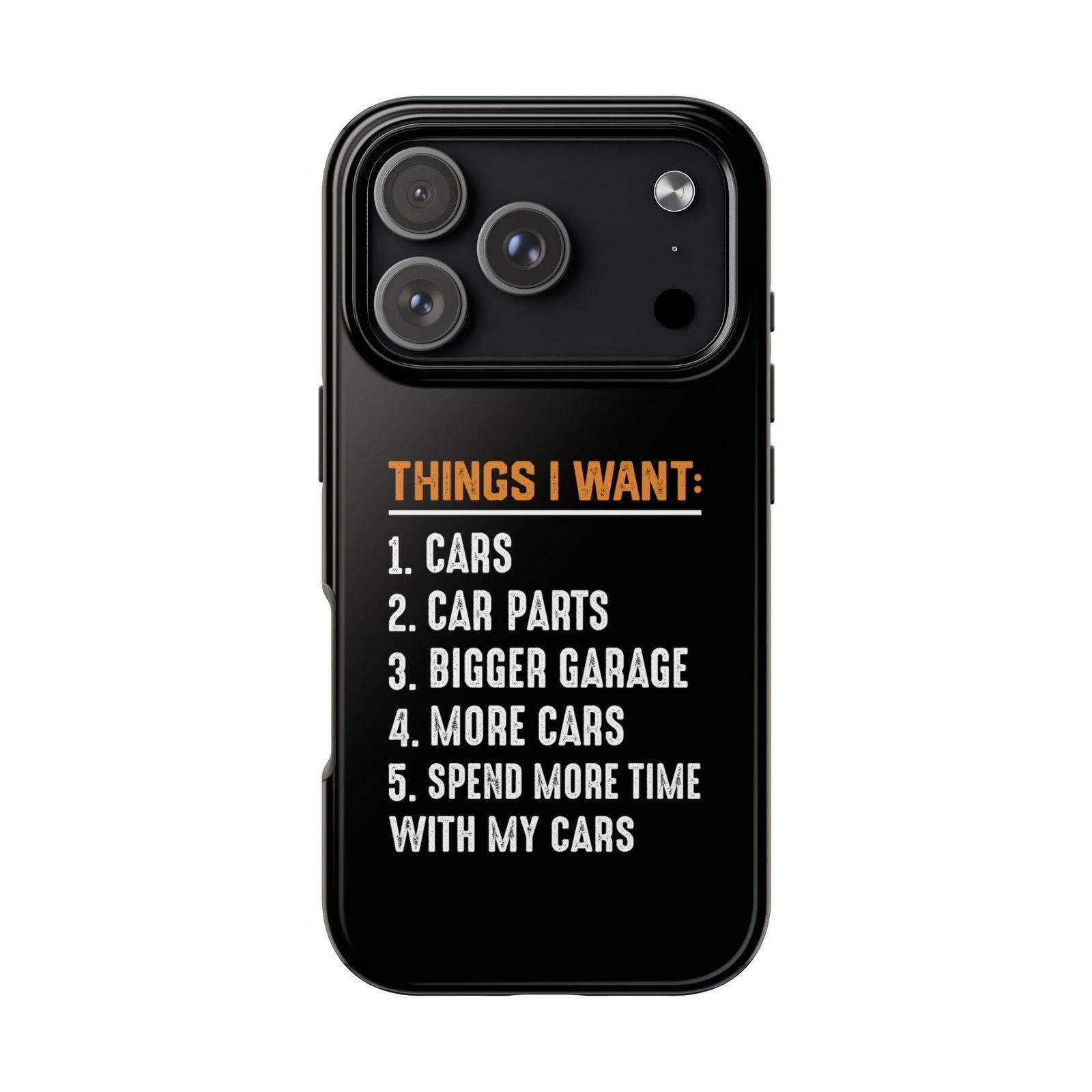 Things I Want: Cars Phone Case | Car Enthusiast Gift