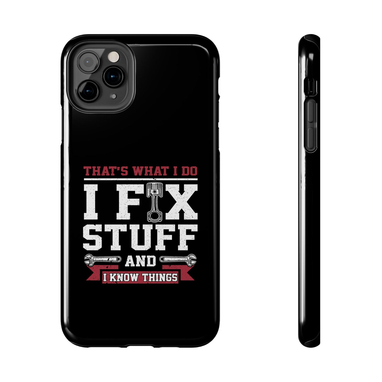 I Fix Stuff and I Know Things phone case back view | mechanic enthusiast gift