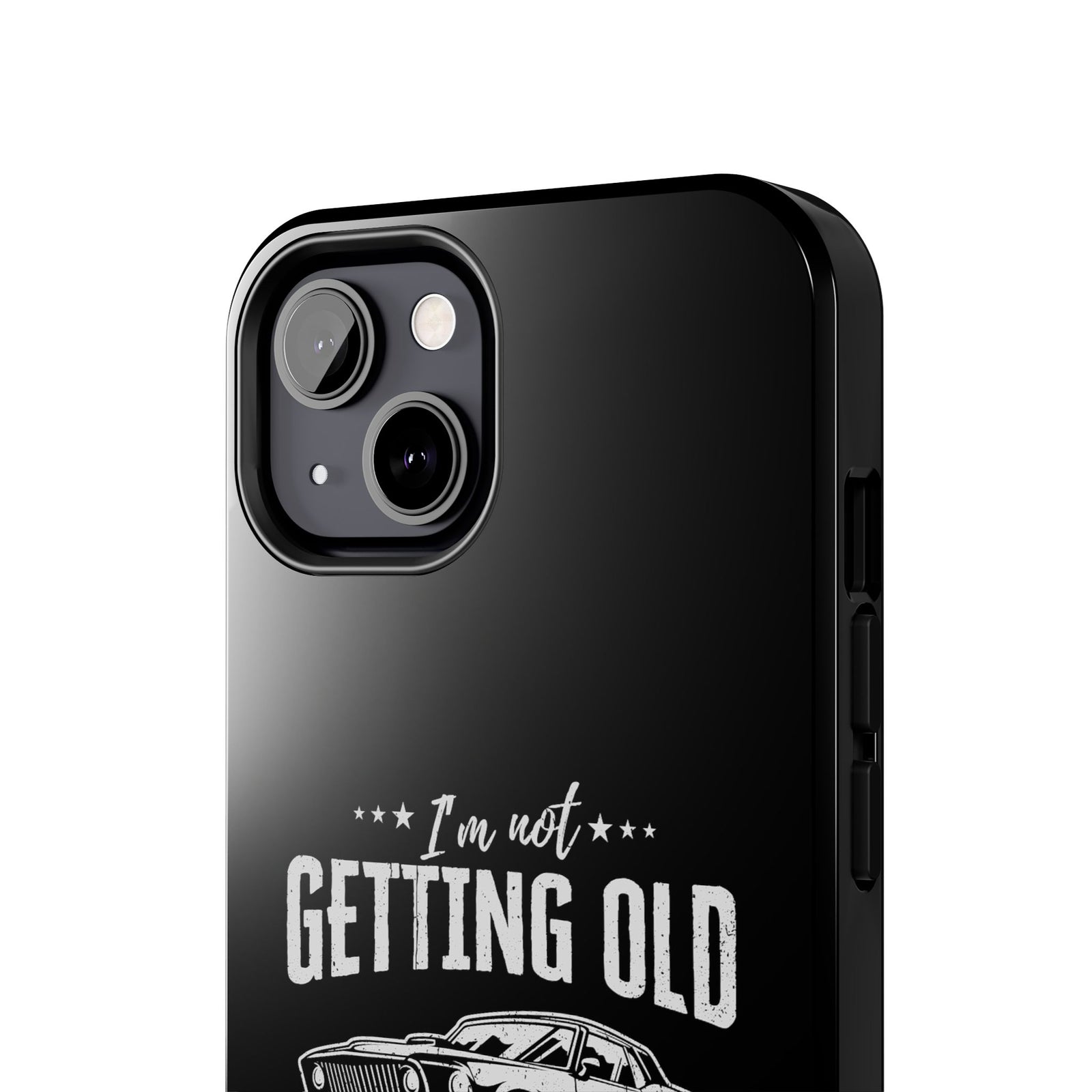 I'm Not Getting Old I'm Becoming a Classic Phone Case | Muscle Car Gift
