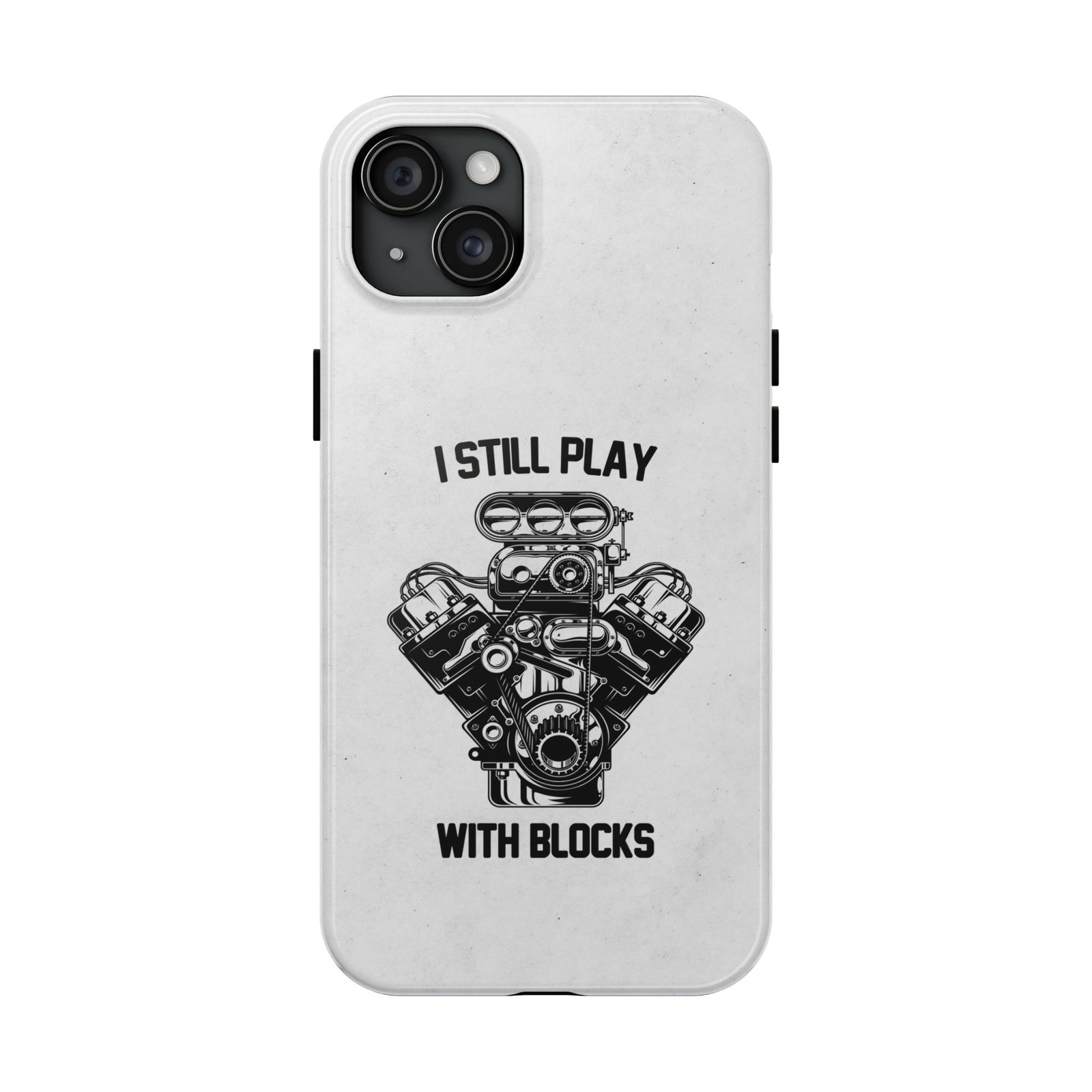 I Still Play with Blocks Engine Swap Tough Phone Case | Car Mechanic Gift