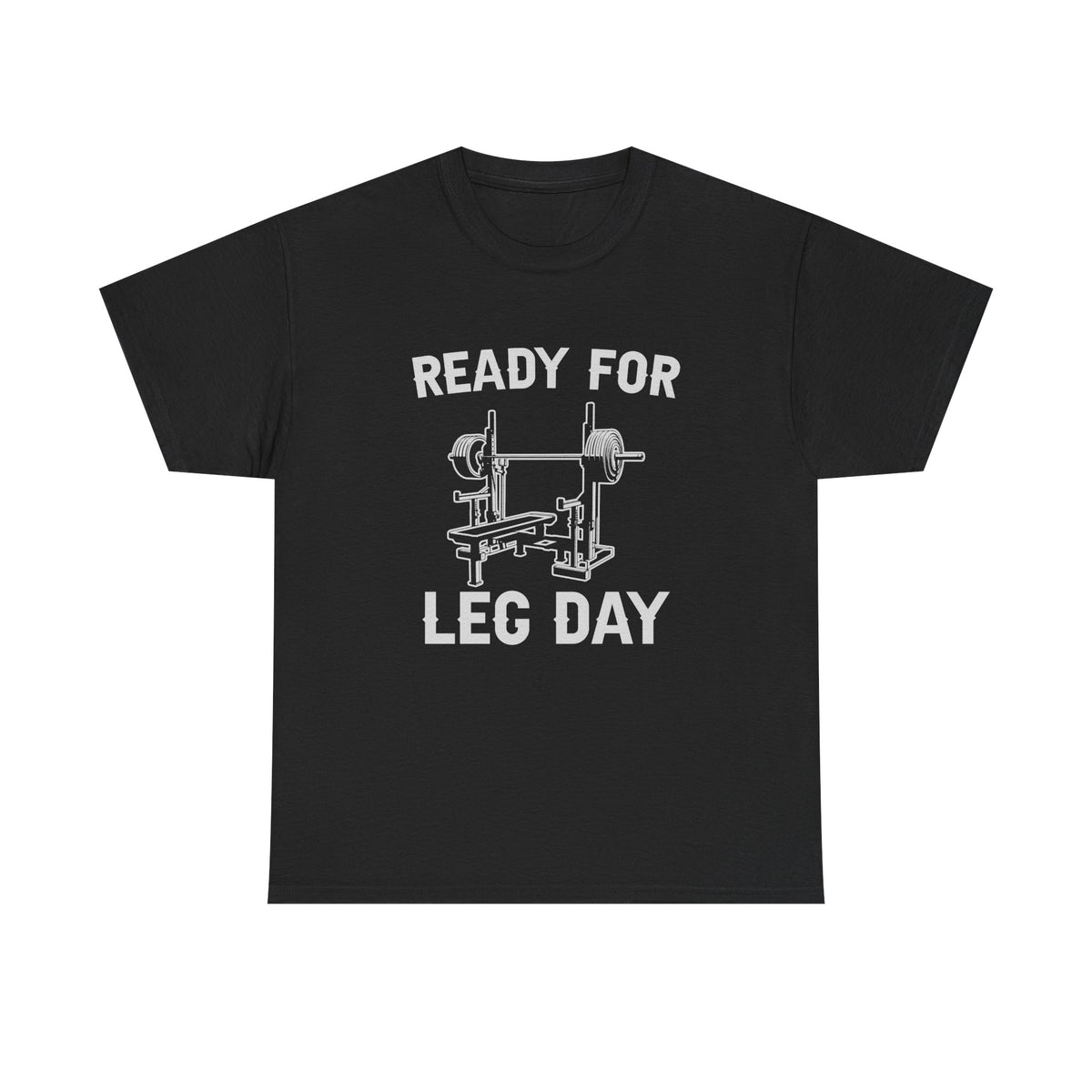 Ready for Leg Day T-Shirt | Funny Gym Shirt for Men