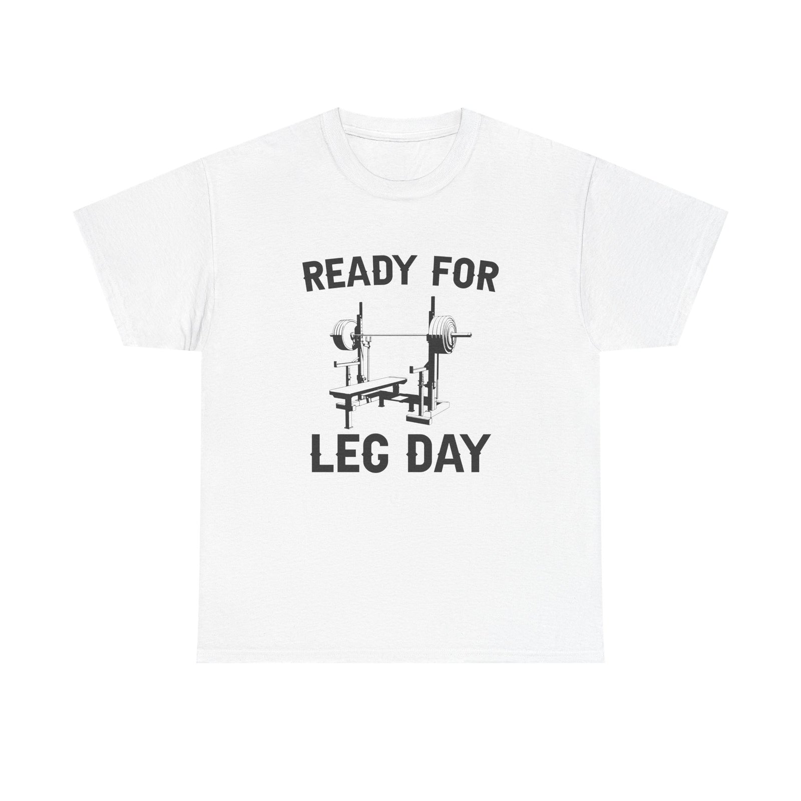Ready for Leg Day T-Shirt | Funny Gym Shirt for Men