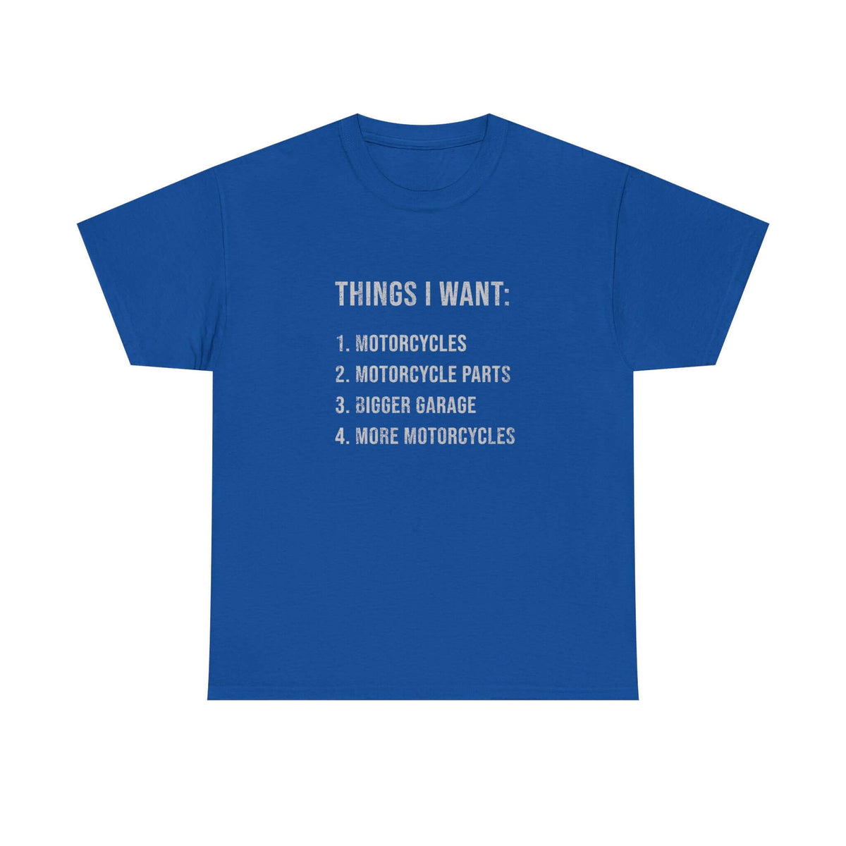 Things I Want: Motorcycles Biker T-Shirt shirt color variant - car guy gift