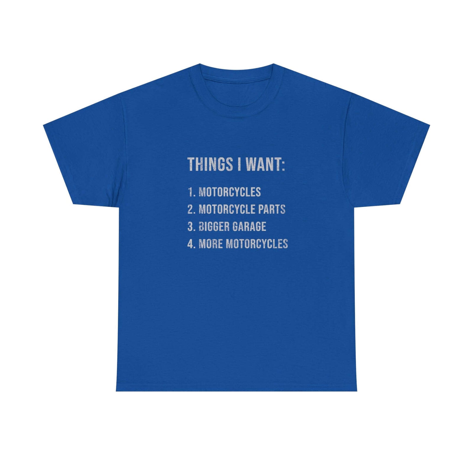 Things I Want: Motorcycles Biker T-Shirt shirt color variant - car guy gift